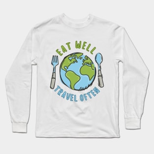 Eat Well, Travel Often. Traveling Long Sleeve T-Shirt